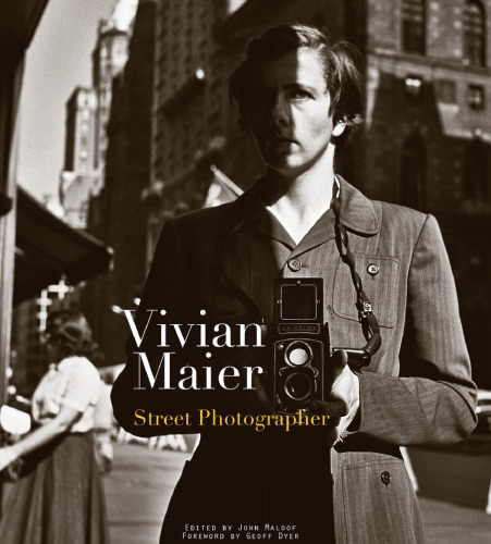 Vivian Maier: Street Photographer