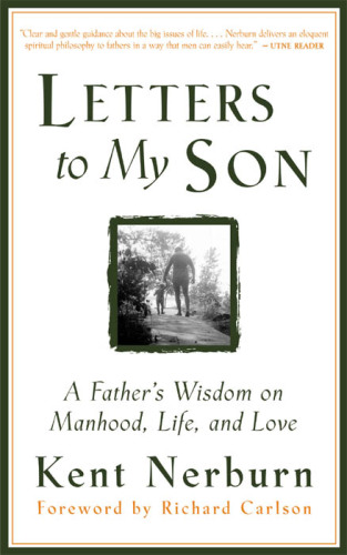 Letters to my son: a father's wisdom on manhood, life, and love
