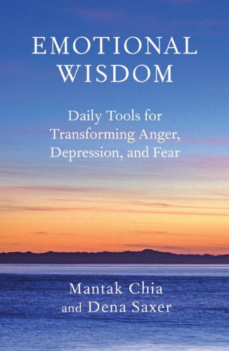 Emotional Wisdom: Daily Tools for Transforming Anger, Depression, and Fear