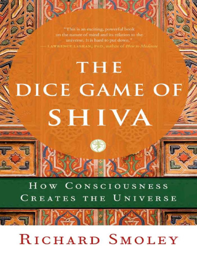 The Dice Game of Shiva: How Consciousness Creates the Universe