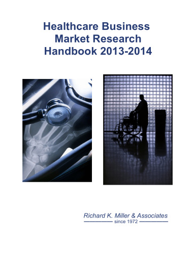 Healthcare Business Market Research Handbook 2013-2014