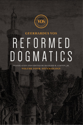 Reformed Dogmatics: Soteriology