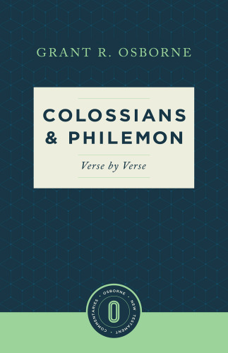 Colossians & Philemon Verse by Verse (Osborne New Testament Commentaries)
