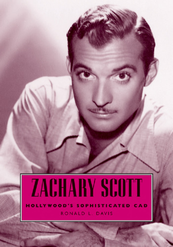 Zachary Scott: Hollywood’s Sophisticated Cad