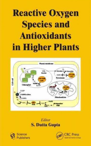 Reactive Oxygen Species and Antioxidants in Higher Plants