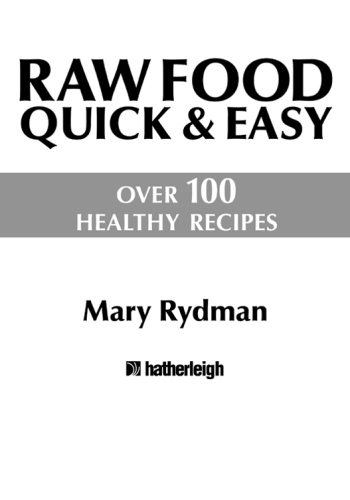 The Complete Book of Raw Food: Quick & Easy, Over 100 Healthy Recipes