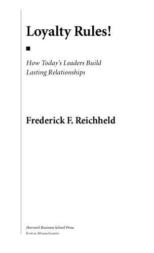 Loyalty rules! : how today's leaders build lasting relationships