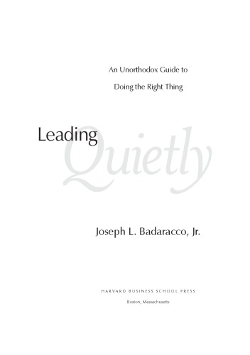 Leading Quietly: An Unorthodox Guide to Doing the Right Thing