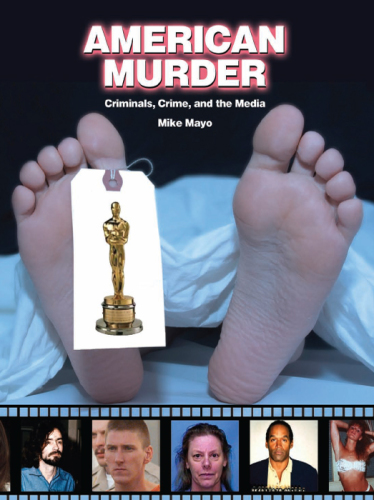 American Murder: Criminals, Crimes, and the Media