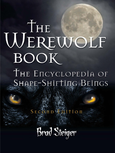 The Werewolf Book: The Encyclopedia of Shape-Shifting Beings