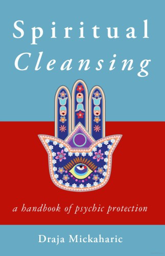 Spiritual Cleansing: A Handbook of Psychic Protection