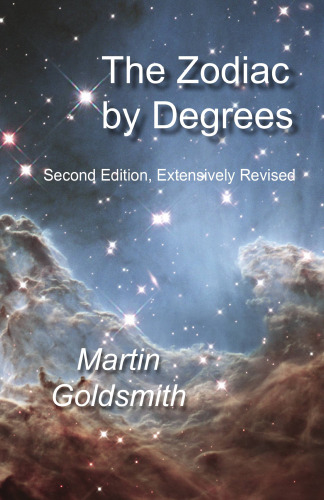 Zodiac by Degrees: Second Edition, Extensively Revised