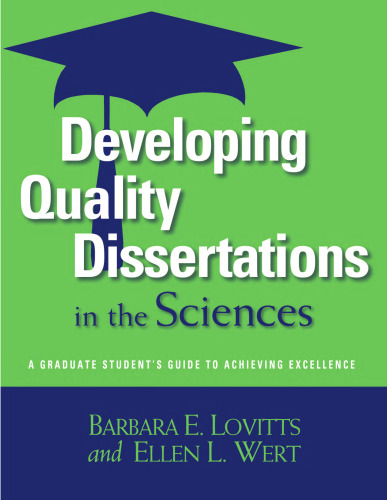 Developing Quality Dissertations in the Sciences: A Graduate Student's Guide to Achieving Excellence