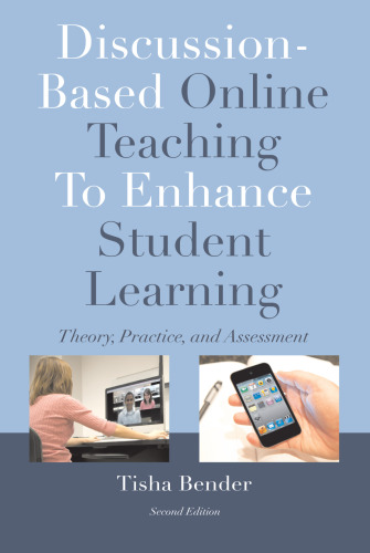Discussion-Based Online Teaching To Enhance Student Learning: Theory, Practice and Assessment
