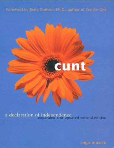 Cunt: A Declaration of Independence Expanded and Updated Second Edition