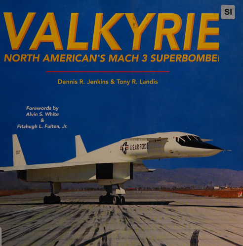 Valkyrie: North American's Mach 3 Superbomber