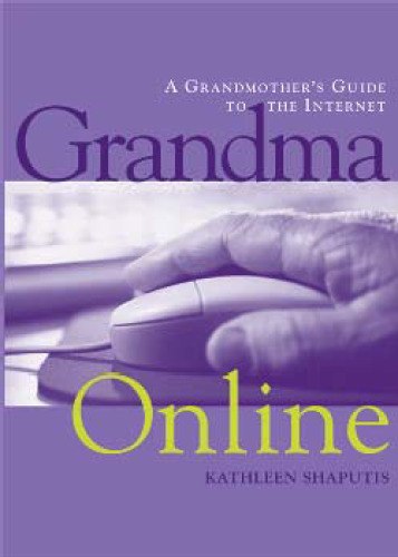 Grandma Online: A Grandmother's Guide to the Internet