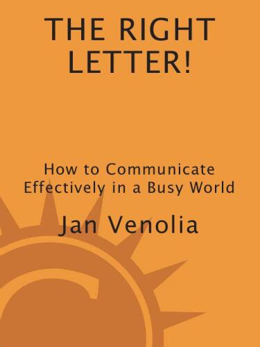 The Right Letter!: How to Communicate Effectively in a Busy World