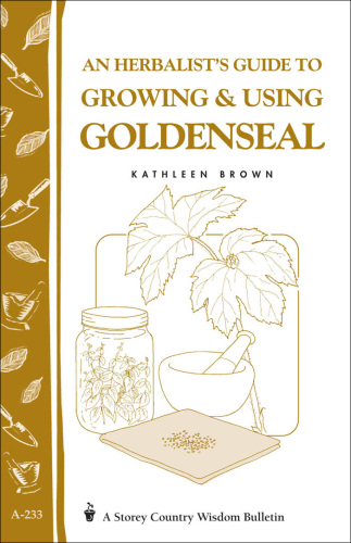 An Herbalist's Guide to Growing & Using Goldenseal