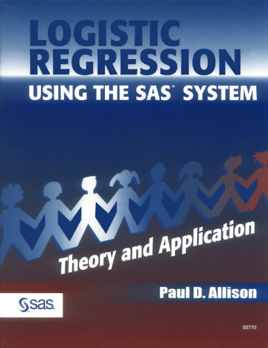 Logistic Regression Using the SAS System : Theory and Application