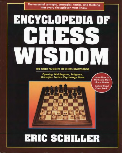 Encyclopedia of Chess Wisdom: The Gold Nuggets of Chess Knowledge : Opening, Middlegame, Endgame, Strategies, Tactics, Psychology, and More