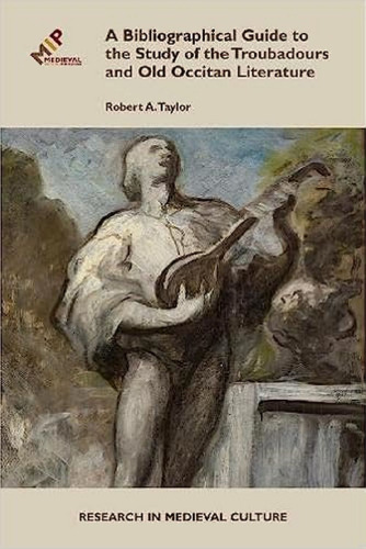 Bibliographical Guide to the Study of the Troubadours and Old Occitan Literature