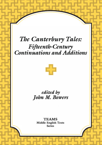 The Canterbury Tales: Fifteenth-Century Continuations and Additions