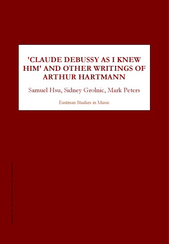 Claude Debussy As I Knew Him and Other Writings
