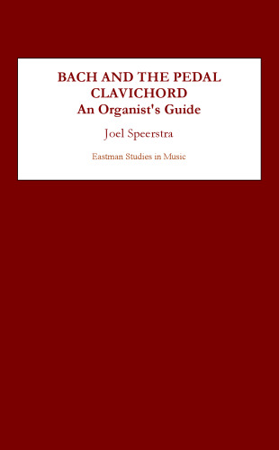 Bach and the Pedal Clavichord: An Organist’s Guide
