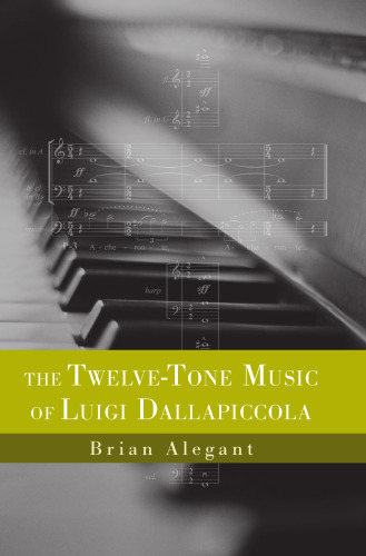 The Twelve-Tone Music of Luigi Dallapiccola