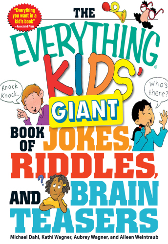 The Everything Kids' Joke Book: Side-Splitting, Rib-Tickling Fun