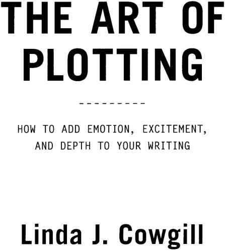 The Art of Plotting: Add Emotion, Suspense, and Depth to your Screenplay