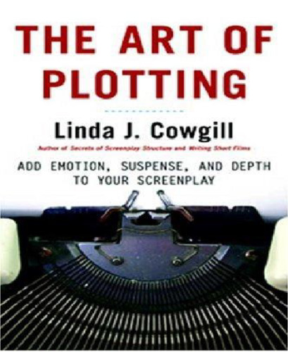 The Art of Plotting: Add Emotion, Suspense, and Depth to your Screenplay