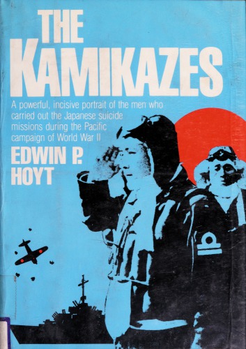 The Kamikazes: Suicide Squadrons of World War II