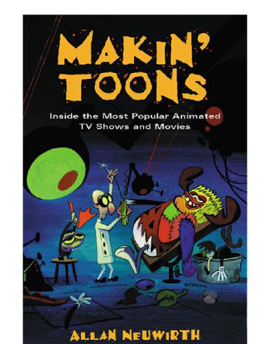 Makin' Toons: Inside the Most Popular Animated TV Shows and Movies