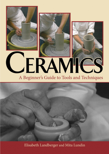 Ceramics: A Beginner’s Guide to Tools and Techniques