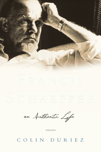 Francis Schaeffer: An Authentic Life