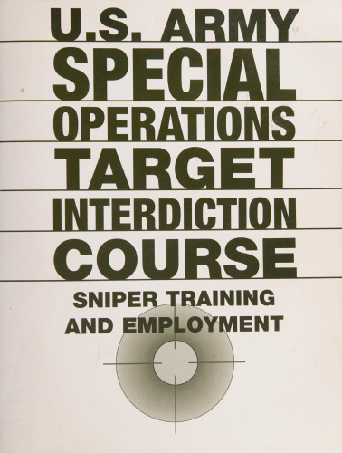 U.S. Army Special Operations Target Interdiction Course: Sniper Training and Employment