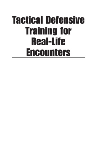 Tactical Defensive Training for Real-Life Encounters