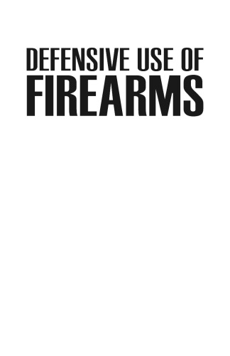 Defensive Use of Firearms