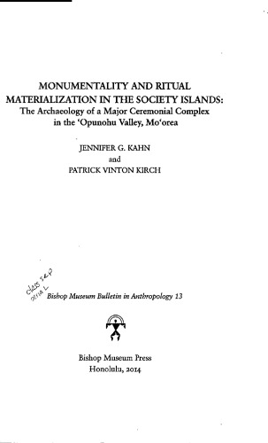 Monumentality and Ritual Materialization in the Society Islands: The Archaeology of a Major Ceremonial Complex in the 'Opunohu Valley, Mo'orea