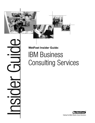 IBM Business Consulting Services: The WetFeet Insider Guide