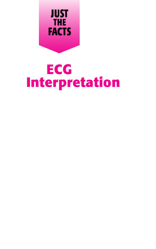 Just the Facts: ECG Interpretation