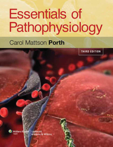 Essentials of Pathophysiology: Concepts of Altered Health States, 3rd Edition