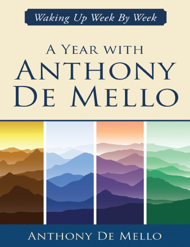 A Year with Anthony De Mello : Waking Up Week by Week ( Awareness )