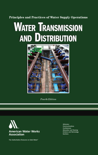 Water Transmission and Distribution: Principles and Practices of Water Supply Operations