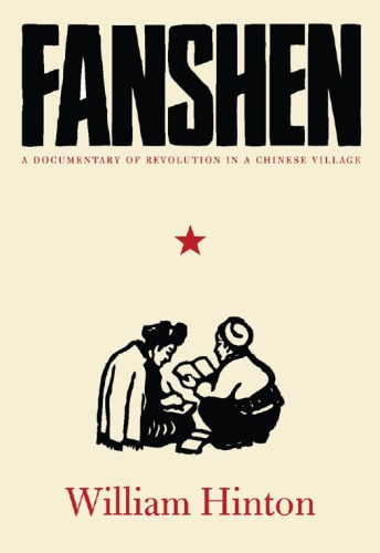 Fanshen: A Documentary of Revolution in a Chinese Village