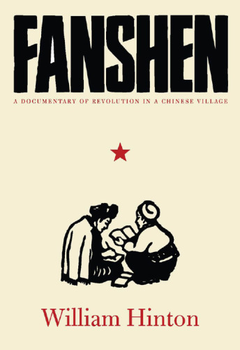 Fanshen: A Documentary of Revolution in a Chinese Village