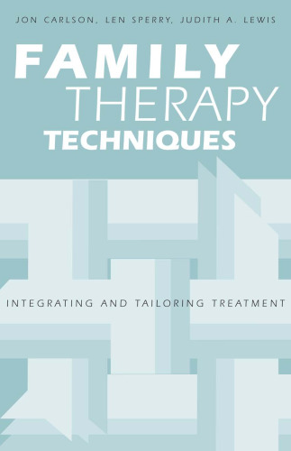 Family Therapy Techniques: Integrating and Tailoring Treatment