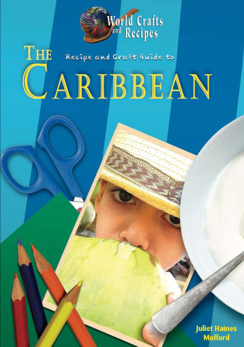 Recipe and Craft Guide to the Caribbean (World Crafts & Recipes)
